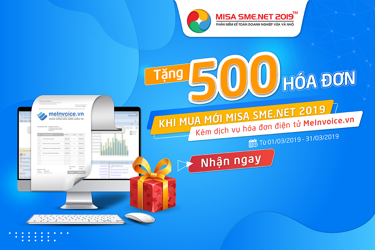 Tặng 500 hóa đơn khi mua mới phần mềm kế toán MISA SME.NET 2019 kèm dịch vụ hóa đơn điện tử MeInvoice.vn